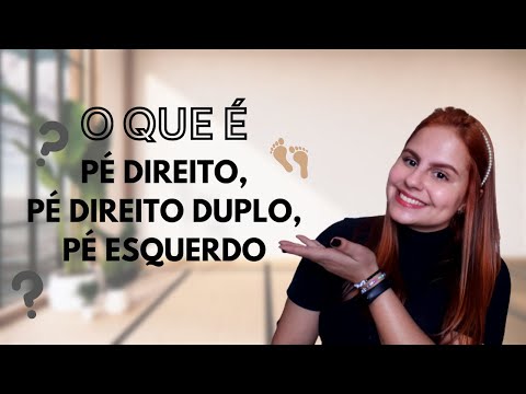 O QUE É, PÉ DIREITO, PÉ DIREITO DUPLO, PÉ ESQUERDO NA ARQUITETURA?