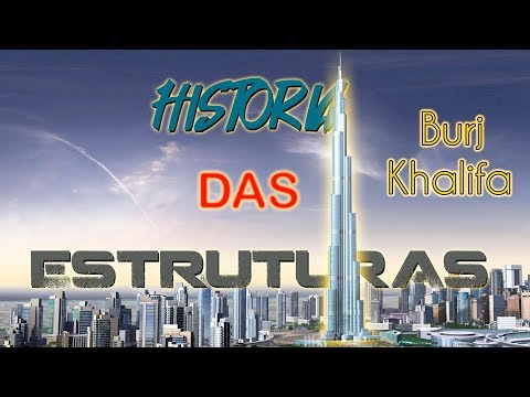 Burj Khalifa - História das Estruturas